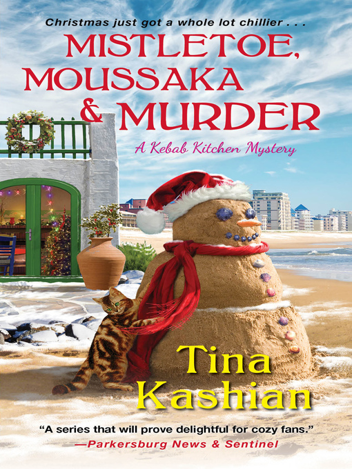 Title details for Mistletoe, Moussaka, and Murder by Tina Kashian - Available